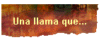Una llama que...
